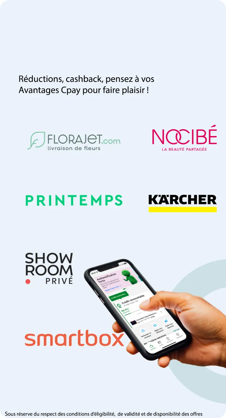 Ayez le bon réflexe Avantages Cpay Pour consommer malin ! Liste non exhaustives des enseignes partenaires : KARCHER, CEETIZ, VILLAGES CLUBS SOLEIL, UBER, SPARTOO, SHOWROOM PRIVE. Sous réserve du respect des conditions d'éligibilité, de validité et de disponibilité des offres